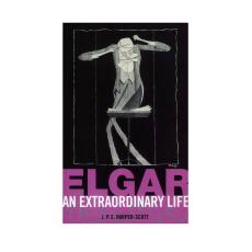 ABRSM Harper-Scott J.P.E. - Elgar: An Extraordinary Life