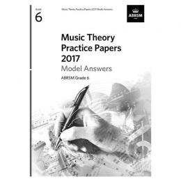 ABRSM - Music Theory Practice Papers 2017 Model Answers, Grade 6