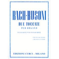 Bach/Busoni / Due Toccate per Organo (Trascritte per pianoforte) / Εκδόσεις Curci