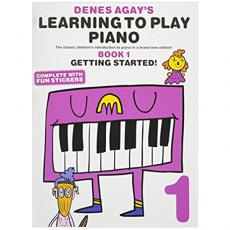 Denes Agay - Learning to Play Piano Book 1: Getting Started